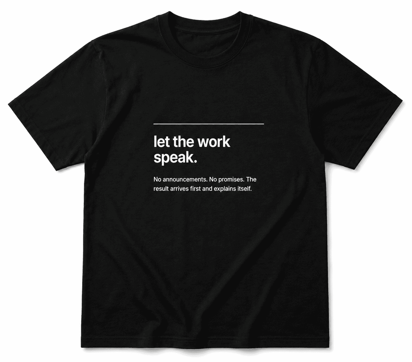 T-shirt Let The Work Speak — dos